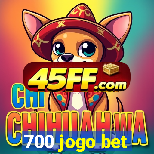 700 jogo bet
